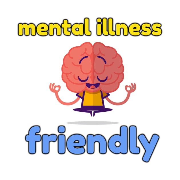 Mental Illness Friendly by theborderlineproject