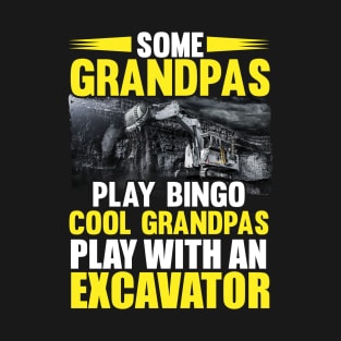 Some Grandpas Play Bino Cool Grandpas Play With An Excavator T-Shirt