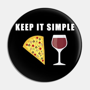 Keep It Simple - Pizza and Wine Pin