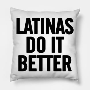 Latinas Do It Better Pillow