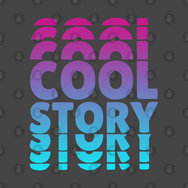 Cool Story by aaallsmiles