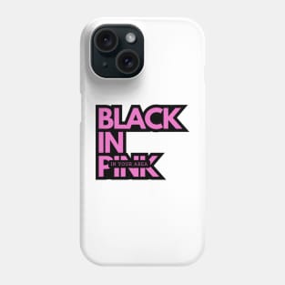 Black in Pink in your area Phone Case