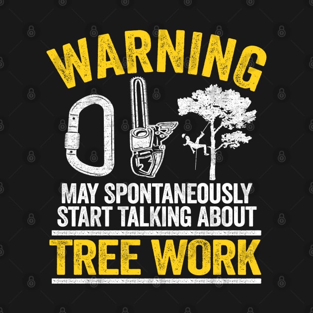 May Talk About Tree Work Funny Arborist Tree Care Gift Idea by Kuehni