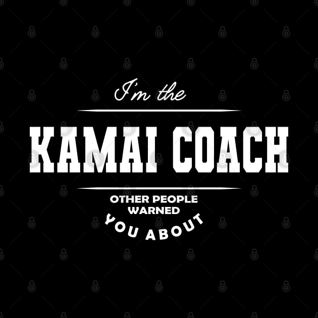 Kamai Coach - Other people warned you about by KC Happy Shop