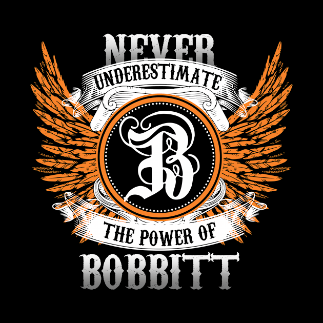 Bobbitt Name Shirt Never Underestimate The Power Of Bobbitt by Nikkyta