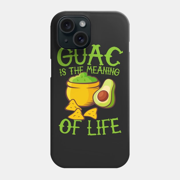 Guac Is The Meaning Of Life Phone Case by thingsandthings