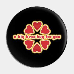 a big bear hug for you Pin