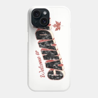 Welcome to Canada Phone Case