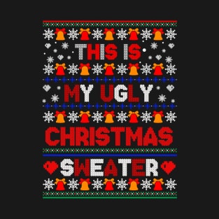 This Is My Ugly Christmas Sweater, Funny Christmas Gift T-Shirt