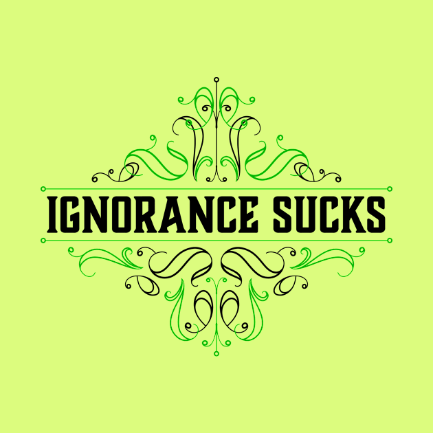 Ignorance Sucks by NeddyBetty