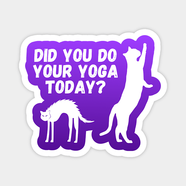 Did you do your yoga today? | Cat stretching design Magnet by Enchantedbox