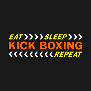 Eat sleep kick boxing repeat t shirt. T-Shirt