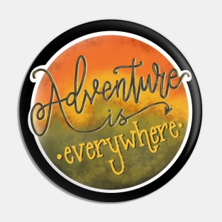 Adventure is everywhere Pin