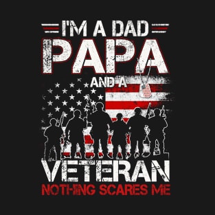 Mens I'm A Dad Papa And A Veteran Nothing Scares Me T-Shirt Gift For Dad Papa Grandpa & Father's Day T-Shirt