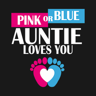 Pink Or Blue Auntie Loves You Baby Gender Reveal Funny T-Shirt