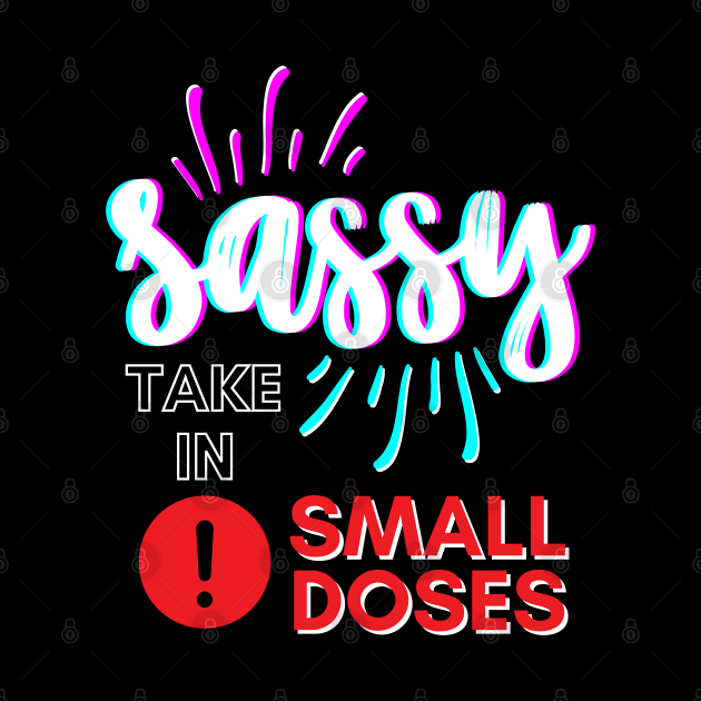 Sassy - take in small doses | Funny Pun Introvert Sassy Punchy Design | Neon White by Jane Sun