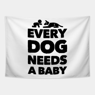 Every dog needs a baby Tapestry