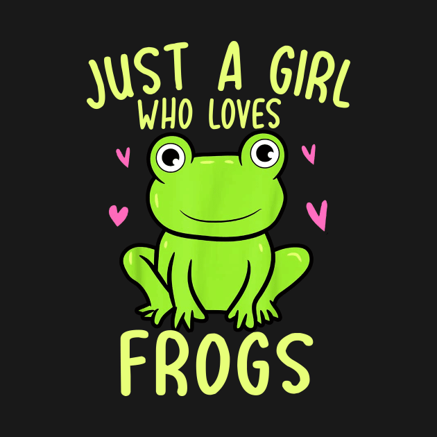 Just A Girl Who Loves Frogs Cute Frog by Hound mom