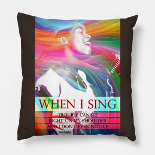 Sarah Vaughan Inspirational Quote 1 Pillow