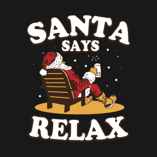 Santa Says Relax T-Shirt