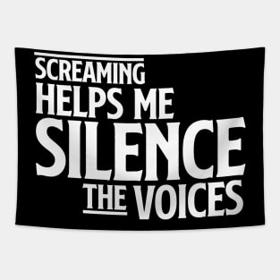 Screaming helps me silence the voices Tapestry