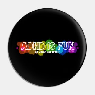 ADHD is fun Pin