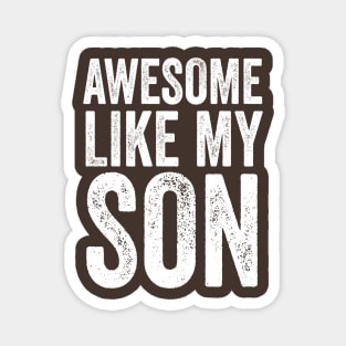 Awesome Like My Son Magnet