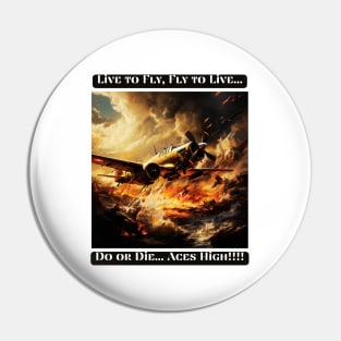 Live to Fly, Fly to Live, Do or Die... Aces High Pin