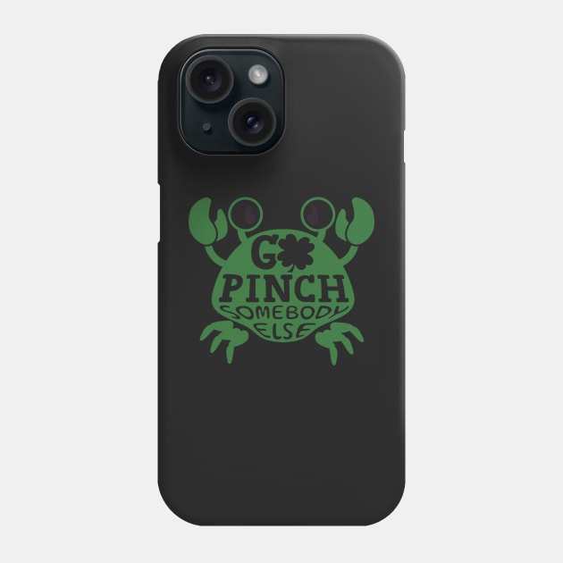 Go Pinch Somebody Else Irish Crab Phone Case by greenoriginals