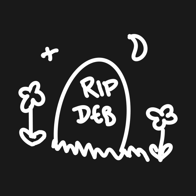 RIP Deb by kimstheworst