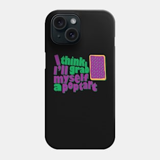 Grab A Poptart Phone Case