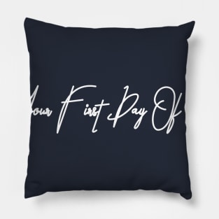 it is your first day of school Pillow