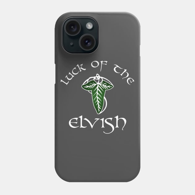 Luck of the Elvish Phone Case by NinthStreetShirts