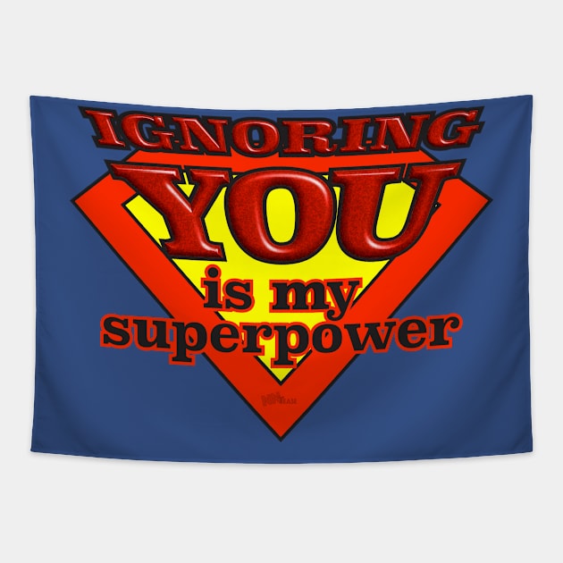 Ignoring You-superpower Tapestry by NN Tease