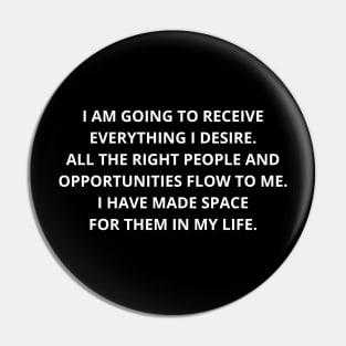 i am going to receive everything i desire, all the right people and opportunities flow to me. i have made space for them in my life. Pin