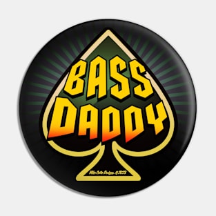 Bass Daddy Pin