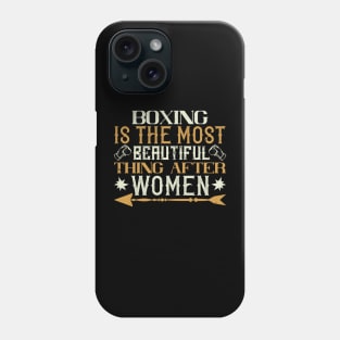 Boxing is the most beautiful thing after women Phone Case