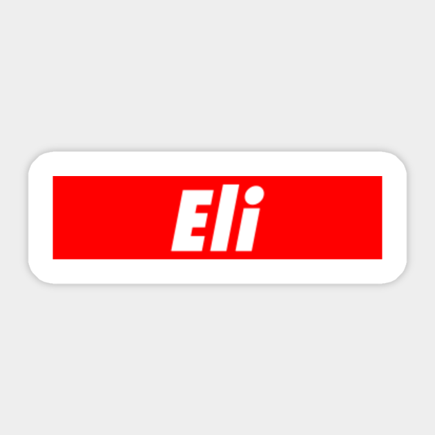 Eli Eli Sticker Teepublic This funny birthday gift for son, dad or granddad who is called. eli