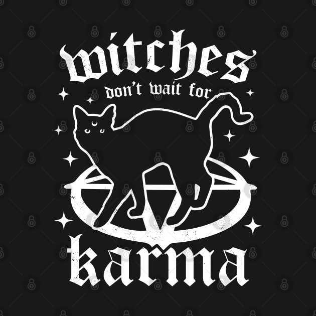 Witches Don't Wait for Karma - Black Cat - Goth Witch Gothic by OrangeMonkeyArt