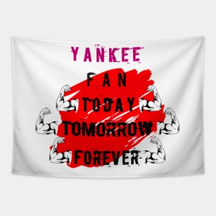 yankee fan today tomorrow forever Tapestry