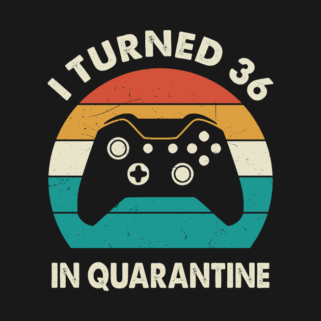 I Turned 36 In Quarantine - Sunset Retro Vintage 1984 36th Birthday Gift by Merchofy