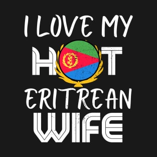 Funny I Love My Hot Eritrean Wife Husband T-Shirt