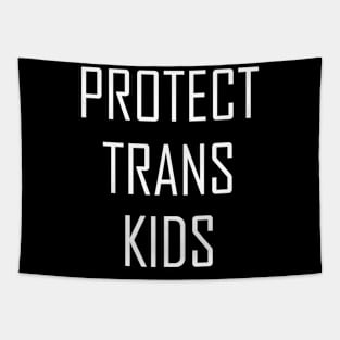 Protect Trans Kids T-Shirt Tapestry