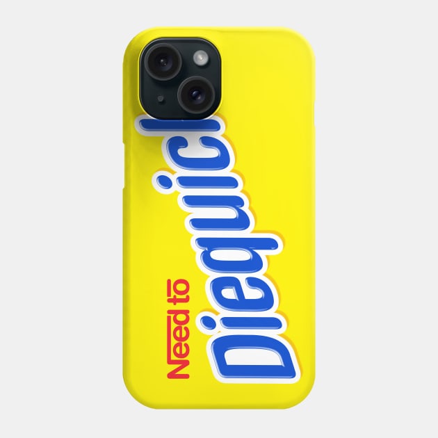 Need to Diequick Phone Case by ArtMoore98