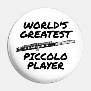 World's Greatest Piccolo Player Piccoloist Flute Woodwind Funny Pin