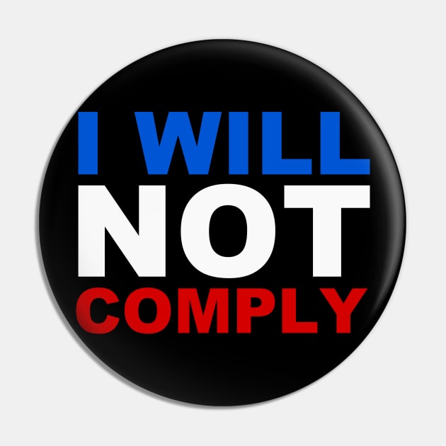 I will not comply Pin by bumblethebee