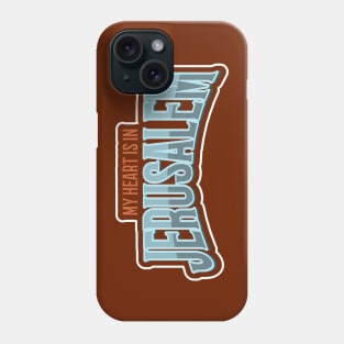 My Heart Is In Jerusalem Phone Case