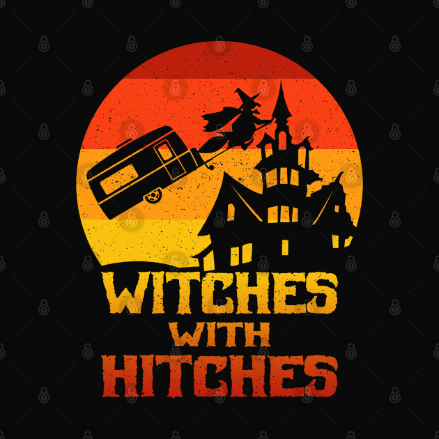 Witches With Hitches Travel Trailer Camping Halloween by screamingfool