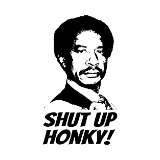 Shut Up Honky T-Shirt