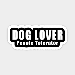 Dog Lover PeopleTolerator Funny Magnet